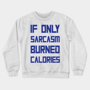 Sarcasm Burned Calories Gym Crewneck Sweatshirt